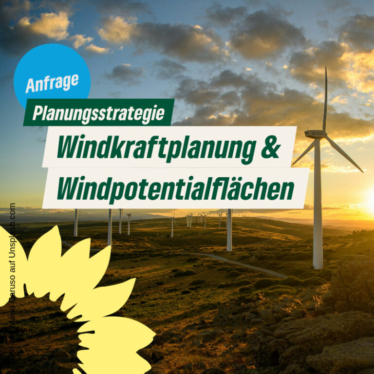 Anfrage: Planungsstrategie zur Windkraftplanung und Windpotenzialflächen